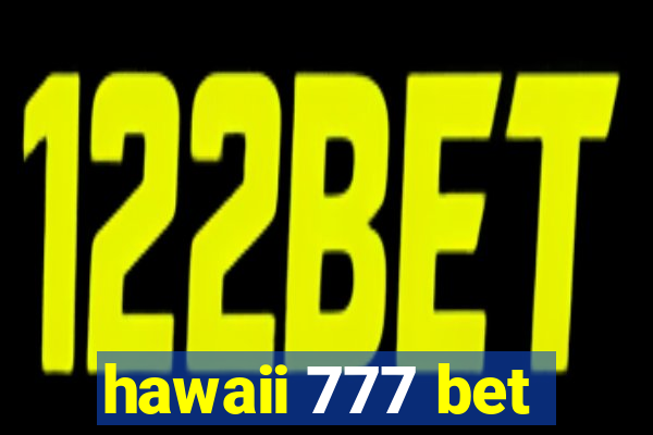 hawaii 777 bet